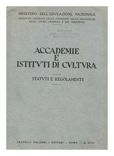 MINISTERO DELL' EDUCAZIONE NAZIONALE - Accademie e Instituti di Cultura : statuti e regolamenti