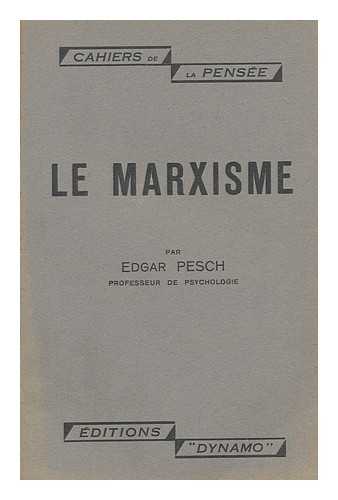 PESCH, EDGAR - Le Marxisme