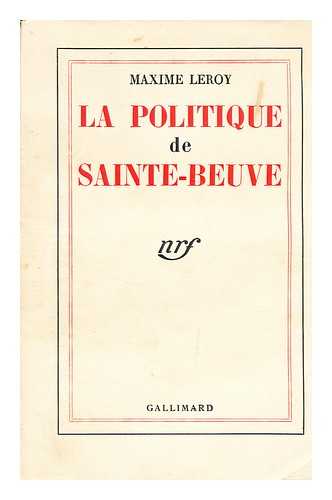 LEROY, MAXIME - La politique de Sainte-Beuve