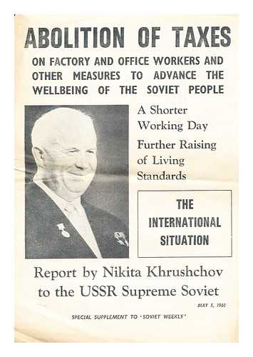 KHRUSCHOV, NIKITA - Abolition of taxes: on factory workers and other measures to advance the wellbeing of the soviet people