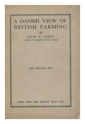 LANGE, JAKOB E. (JAKOB EMANUEL) (1864-1941) - A Danish view of British farming