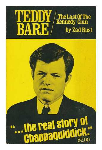 RUST, ZAD - Teddy bare : the last of the Kennedy clan