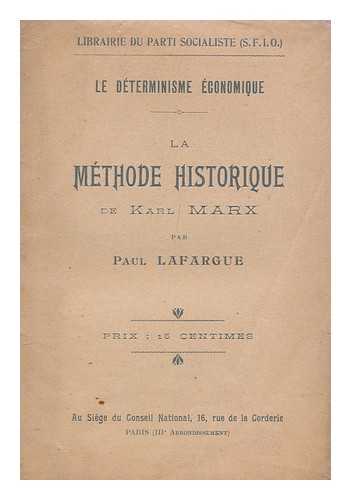 LAFARGUE, PAUL (1842-1911) - Le determinisme economique : la methode historique de Karl Marx