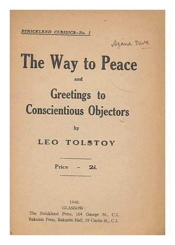 Tolstoy, Leo (1828-1910) - The way to peace and Greetings to conscientious objectors