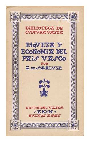 SORALUZE, ANDONI DE - Riqueza y economia del pais vasco