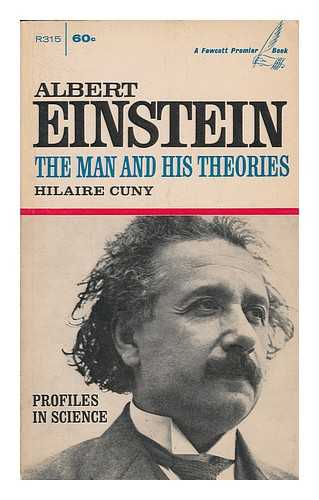 CUNY, HILAIRE - Albert Einstein; the man and his theories