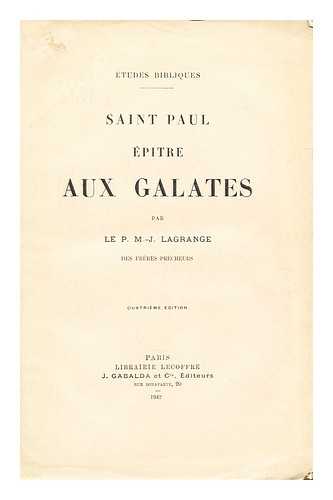LAGRANGE, MARIE-JOSEPH (1855-1938) - Saint Paul, epitre aux Galates