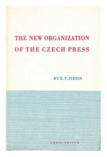 ZIERIS, K. F. - The new organization of the Czech press