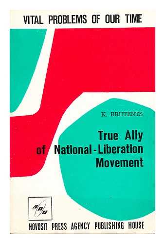 BRUTENTS, K. - True ally of national-liberation movement