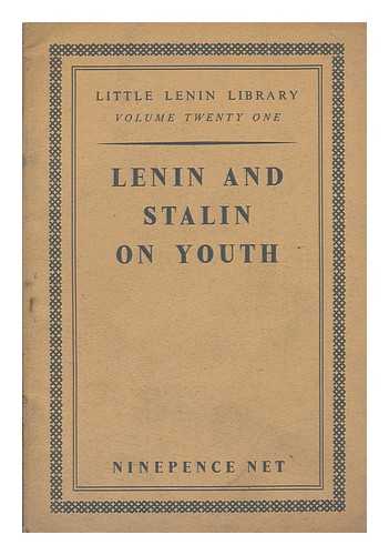 LENIN, VLADIMIR ILICH (1870-1924) - Lenin and Stalin on youth