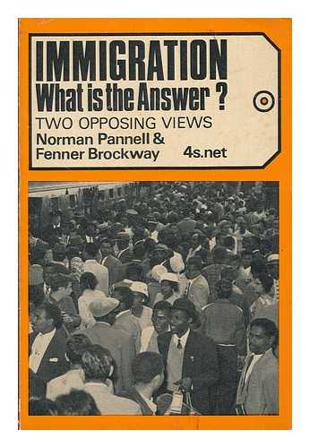 PANNELL, NORMAN - Immigration, what is the answer? : two opposing views