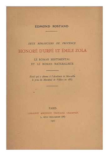 ROSTAND, EDMOND (1868-1918) - Deux romanciers de Provence : Honore d'Urfe et Emile Zola  : le roman sentimental et le roman naturaliste.