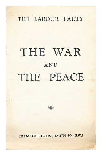 THE LABOUR PARTY - The war and the peace