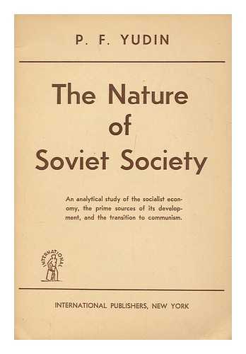 Yudin, P. F. - The nature of Soviet society : Productive forces and relations of production in the U.S.S.R.