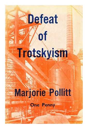 POLLITT, MARJORIE - Defeat of Trotskyism