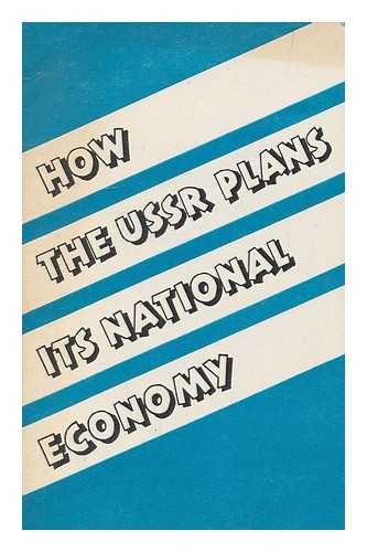 LUKIANOV, KONSTANTIN - How the USSR plans its national economy  / [by] Konstantin Lukyanov [and] Boris Tsvetkov