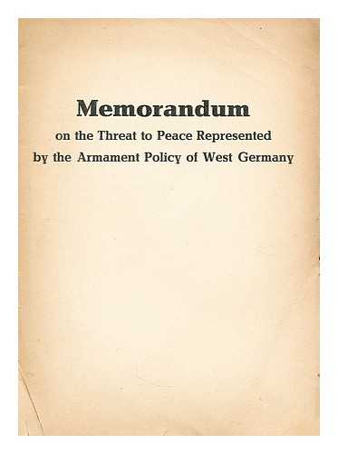 Ausschuss fur Deutsche Einheit - Memorandum on the threat to peace represented by the armament policy of West Germany
