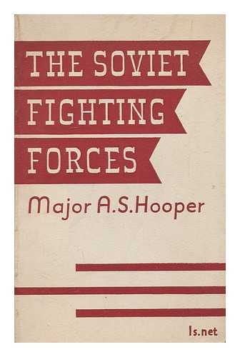 HOOPER, ARTHUR SANDERSON - The Soviet fighting forces