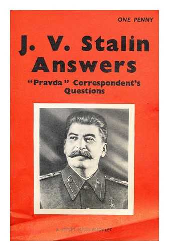 STALIN, JOSEPH (1879-1953) - J.V. Stalin answers 'Pravda' correspondent's questions
