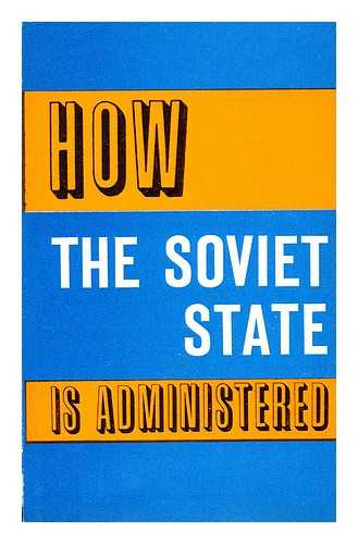 Novosti Press Agency - How the Soviet State is administered