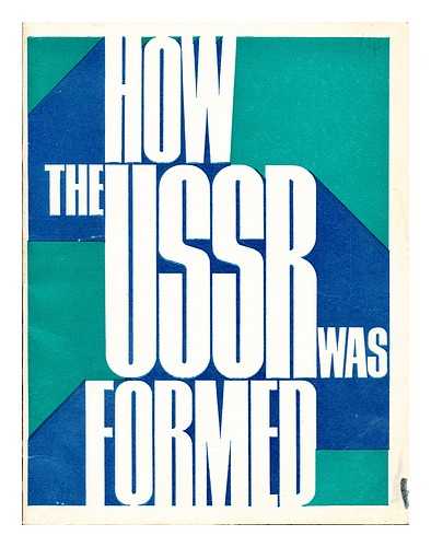 LIKHOLAT, ANDRY VASIL'OVICH - How the USSR was formed. 50th anniversary of the birth of the Union of Soviet Socialist Republics