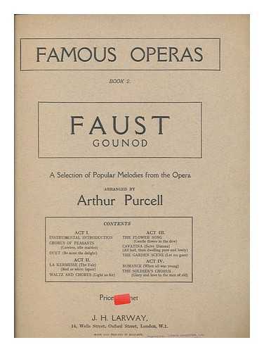 GOUNOD, CHARLES (1818-1893) - Faust ... a selection of popular melodies from the opera / arranged by Arthur Purcell