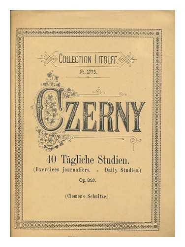 CZERNY, CARL (1791-1857) - 40 Tagliche Studien (exercises journaliers, daily studies fur pianoforte / von Carl Czerny ; Op 337 revidirt von Clemens Schultze