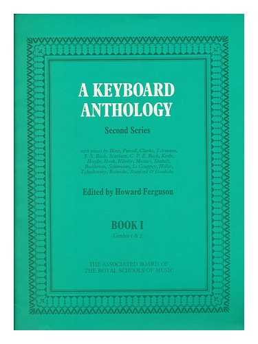 FERGUSON, HOWARD (1908-) - A Keyboard anthology  : second series, Book I (Grades 1 & 2) / edited by Howard Ferguson