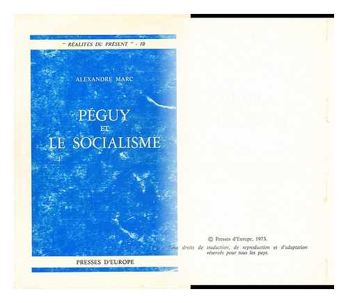 MARC, ALEXANDRE - Peguy et le socialisme