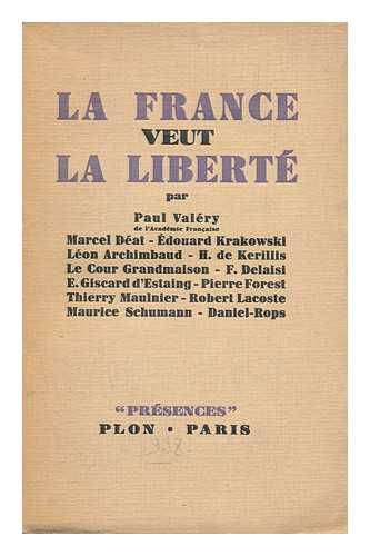 VALERY, PAUL (1871-1945) - La France veut la liberte / par Paul Valery [et al]