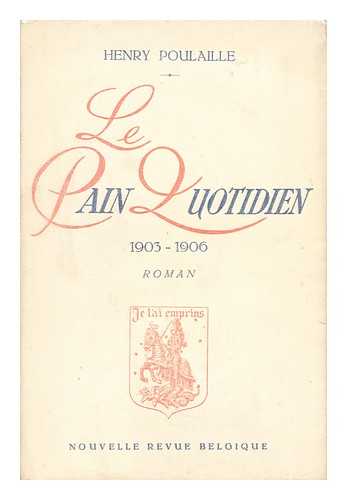 POULAILLE, HENRY - Le pain quotidien 1903-1906