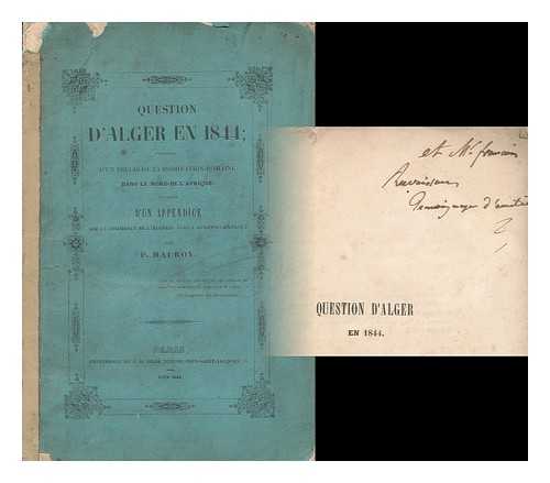 MAUROY, P. - Question d'Alger en 1844 : precedee d'un precis de la domination romaine dans le nord de l'Afrique, et suivie d'un appendice sur le commerce de l'Algerie avec l'Afrique centrale / par P. Mauroy