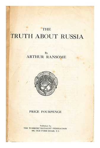 RANSOME, ARTHUR (1884-1967) - The truth about Russia