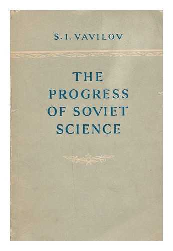 VAVILOV, S. I. (1891-1951) - The progress of Soviet science