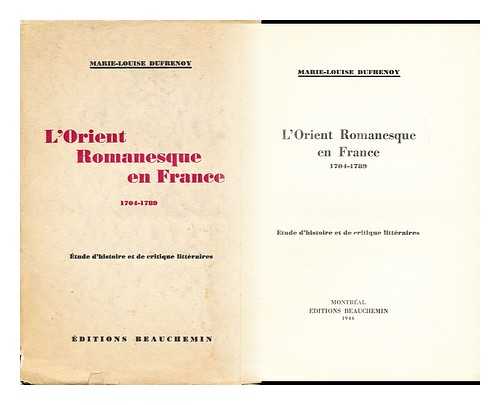 DUFRENOY, MARIE LOUISE - L'Orient romanesque en France, 1704-1789. Etude d'histoire et de critique litteraires