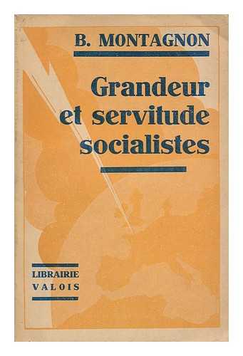 MONTAGNON, B. - Grandeur et servitude socialistes