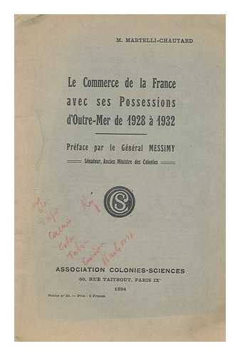 MARTELLI-CHAUTARD, M. - Le Commerce de la France avec ses possessions d'Outre-Mer de 1928 a 1932