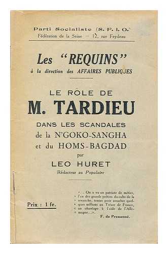 HURET, LEO - Le role de m. tardieu dans les scandales de la n'goko-sangha et du homs-bagdad