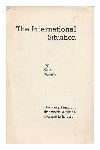 HEATH, CARL (1869-1950) - The International Situation. (Reprinted from The Friend)