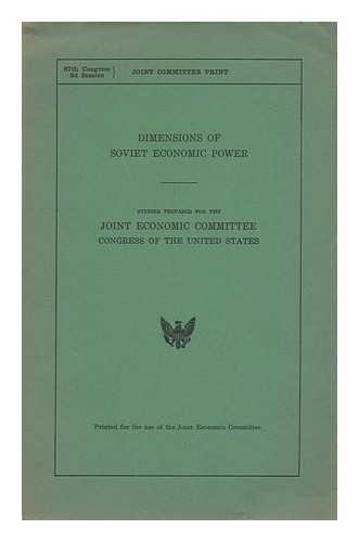 JOINT ECONOMIC COMMITTEE (UNITED STATES CONGRESS) - Dimensions of Soviet economic power : studies prepared for the Joint Economic Committee, Congress of the United States