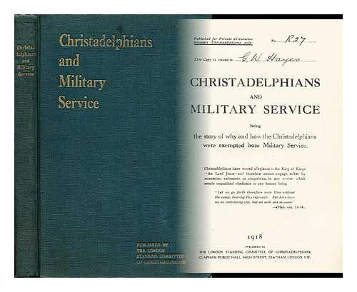 JANNAWAY, FRANK GEORGE - Christadelphians and Military Service: being the story of why and how the Christadelphians were exempted from military service