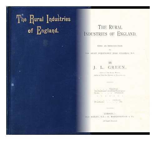 GREEN, JOHN LITTLE (1862-?) - The rural industries of England  / John Little Green ; with an introduction by The Right Honourable Jesse Collings, M.P.