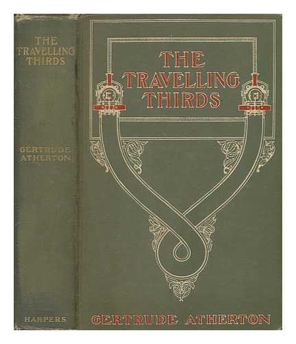 ATHERTON, GERTRUDE FRANKLIN HORN (1857-1948) - The travelling thirds