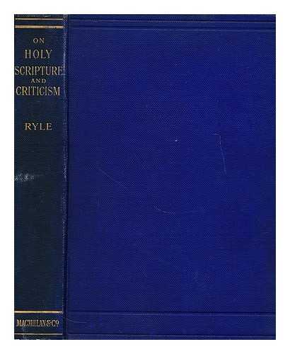 RYLE, HERBERT EDWARD (1856-1925) - On Holy Scripture and Criticism