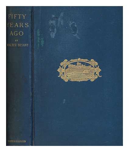 BESANT, WALTER, SIR (1836-1901) - Fifty years ago