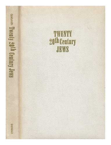 GOLDSMITH, SAMUEL JOSEPH (1914-) - Twenty 20th century Jews