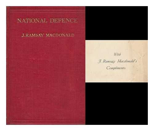 MACDONALD, JAMES RAMSAY (1866-1937) - National defence : a study in militarism