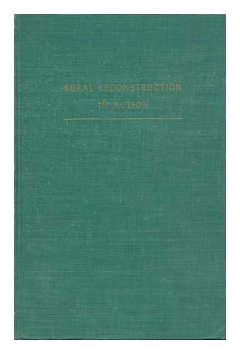 ALLEN, HAROLD BOUGHTON (1891-) - Rural reconstruction in action : experience in the Near and Middle East