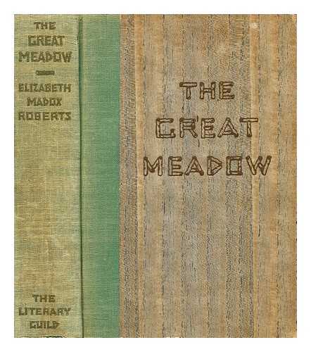 ROBERTS, ELIZABETH MADOX (1881-1941) - The Great Meadow