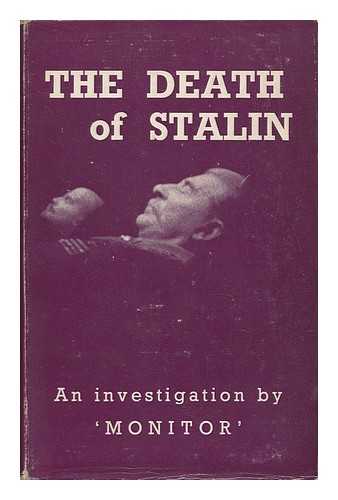 Monitor (Pseud. ) - The Death of Stalin / an Investigation by 'monitor'